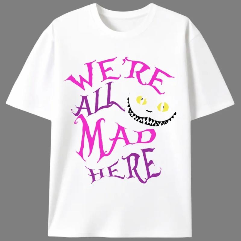 We're All Mad Here |       Unisex Graphic T-Shirt for Men & Women |       Teen Alice in Wonderland Casual Tee |       Summer Fairy Tale Gift