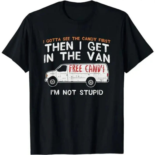 Funny Dark Humor Shirts For Men I Gotta See The Candy Black Shortsleeve Crewneck T-Shirt Menswear Casual Basic Streetwear Top