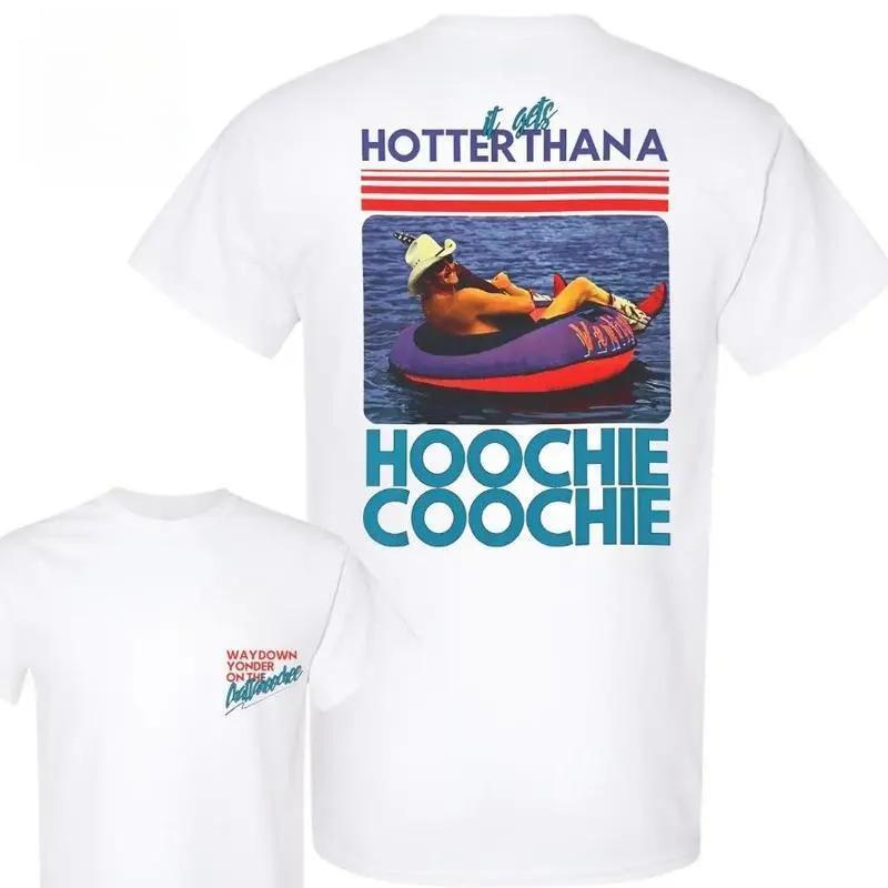 Hotter Than a Hoochie Coochie Shirt, Chattahoochee Inspired Tee, Funny Country Song Sweatshirt or Hoodie, Unisex Summer Pullover Cotton Fabric Printed