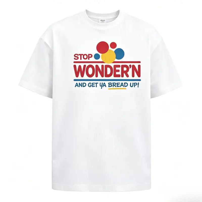 Humorous Mens Graphic TShirt Featuring Stop Wondering Get Your Bread Up Motif with Smiling Bread Slice Illustration